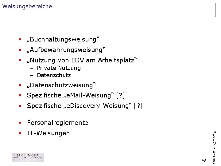 Weisungsbereiche § „Buchhaltungsweisung“ § „Aufbewahrungsweisung“ § „Nutzung von EDV am Arbeitsplatz“ – Private Nutzung