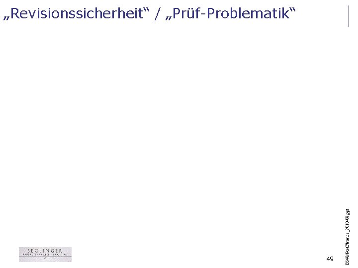 49 B 548/Post. Finance_2010 -08. ppt „Revisionssicherheit“ / „Prüf-Problematik“ 