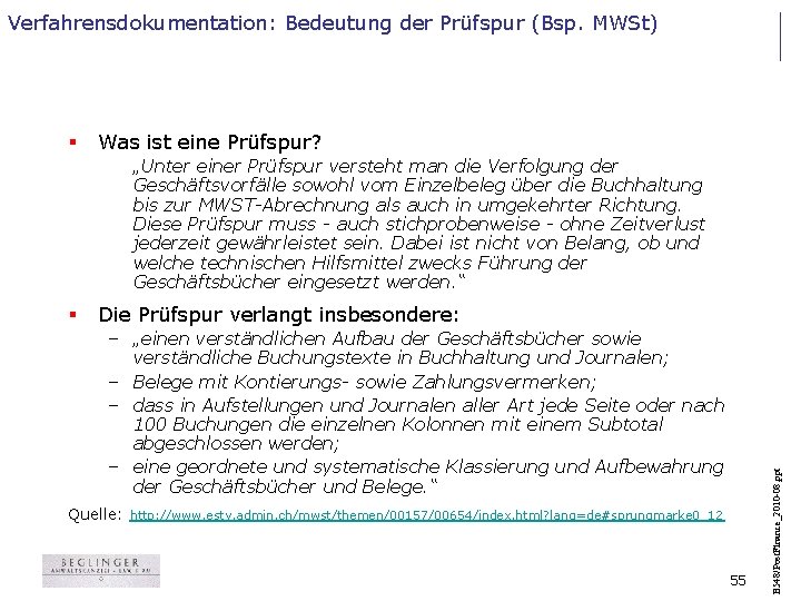 Verfahrensdokumentation: Bedeutung der Prüfspur (Bsp. MWSt) § Was ist eine Prüfspur? „Unter einer Prüfspur