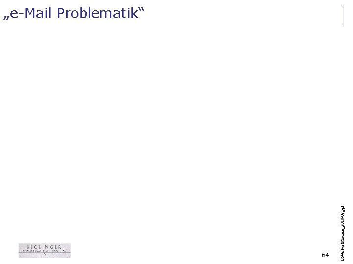 64 B 548/Post. Finance_2010 -08. ppt „e-Mail Problematik“ 