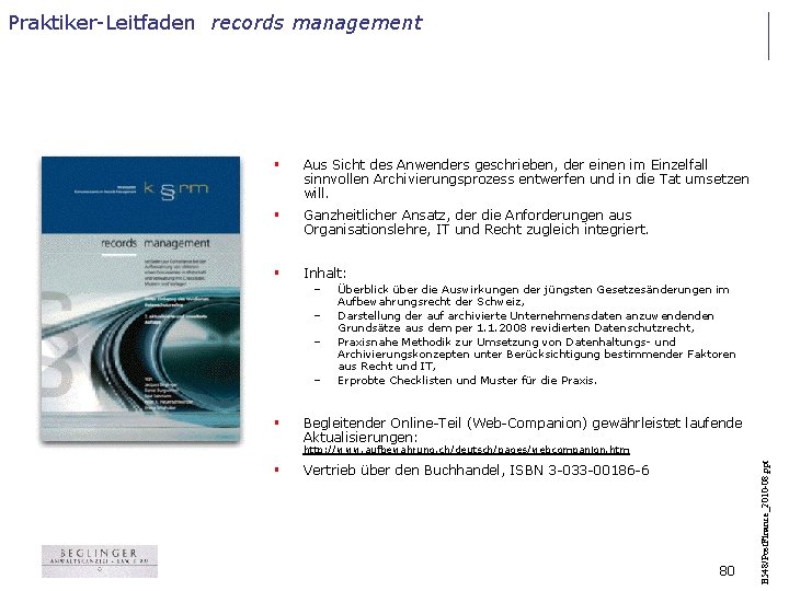 Praktiker-Leitfaden records management § Aus Sicht des Anwenders geschrieben, der einen im Einzelfall sinnvollen