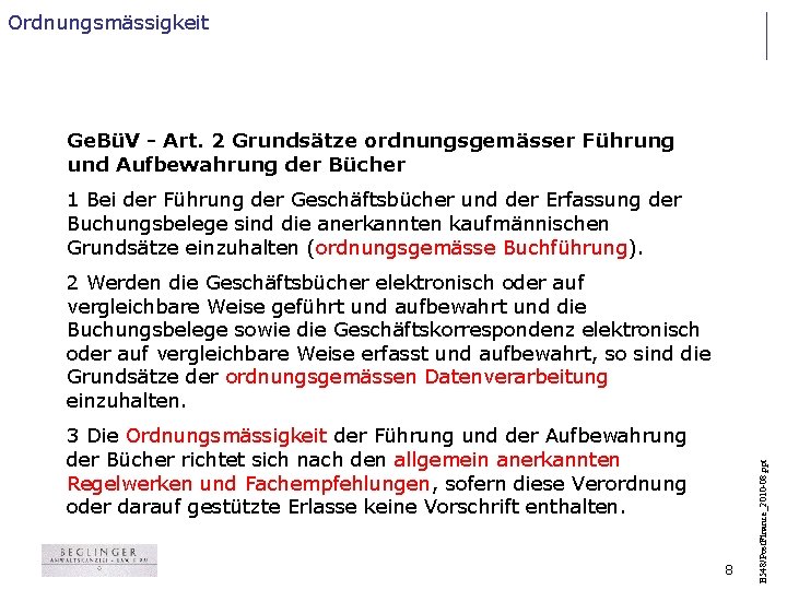 Ordnungsmässigkeit Ge. BüV - Art. 2 Grundsätze ordnungsgemässer Führung und Aufbewahrung der Bücher 1