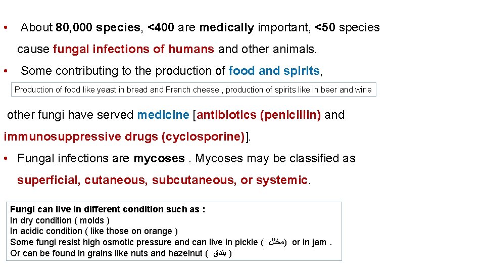  • About 80, 000 species, <400 are medically important, <50 species cause fungal