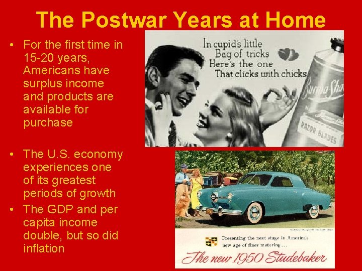 The Postwar Years at Home • For the first time in 15 -20 years,