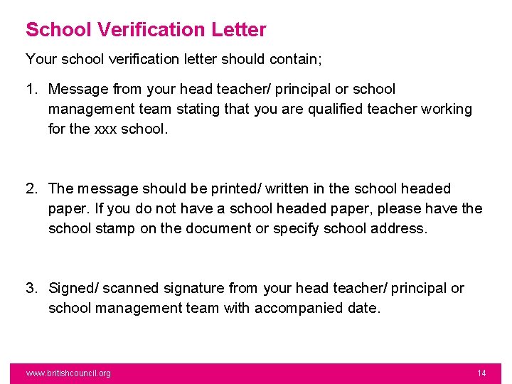 School Verification Letter Your school verification letter should contain; 1. Message from your head