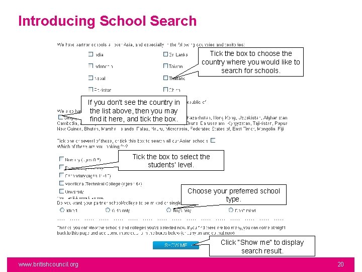 Introducing School Search Tick the box to choose the country where you would like