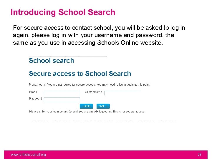 Introducing School Search For secure access to contact school, you will be asked to