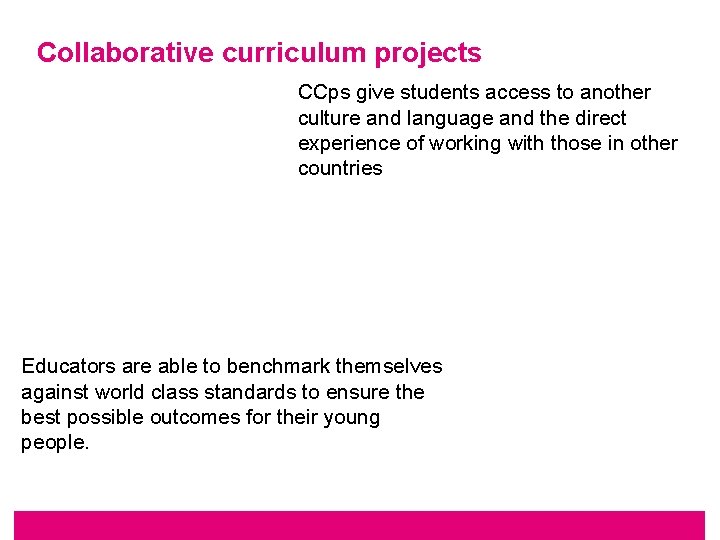 Collaborative curriculum projects CCps give students access to another culture and language and the