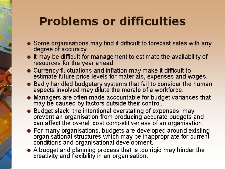 Problems or difficulties Some organisations may find it difficult to forecast sales with any