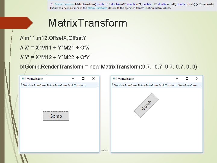 Matrix. Transform // m 11, m 12, Offset. X, Offset. Y // X' =