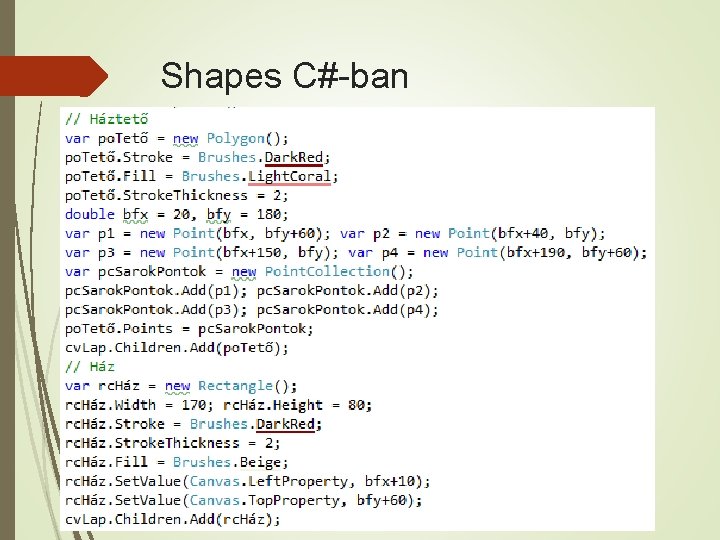 Shapes C#-ban Dr. Johanyák Zsolt Csaba: Vizuális programozás (c) 2016 