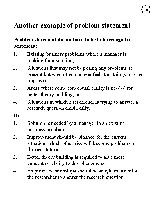 16 Another example of problem statement Problem statement do not have to be in