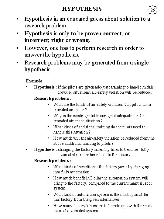 HYPOTHESIS 26 • Hypothesis in an educated guess about solution to a research problem.