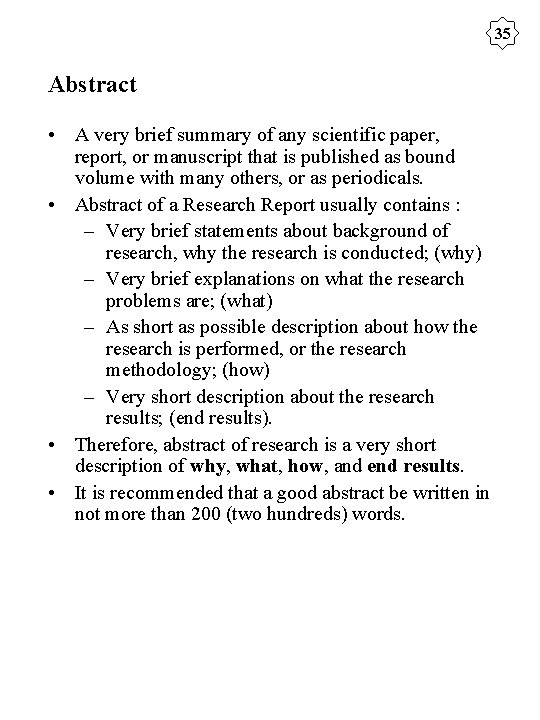 35 Abstract • A very brief summary of any scientific paper, report, or manuscript