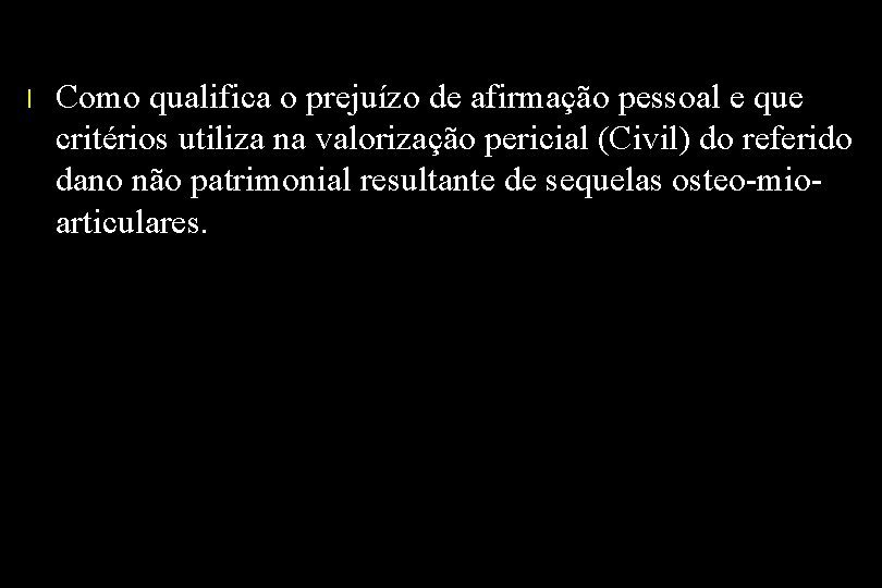 l Como qualifica o prejuízo de afirmação pessoal e que critérios utiliza na valorização