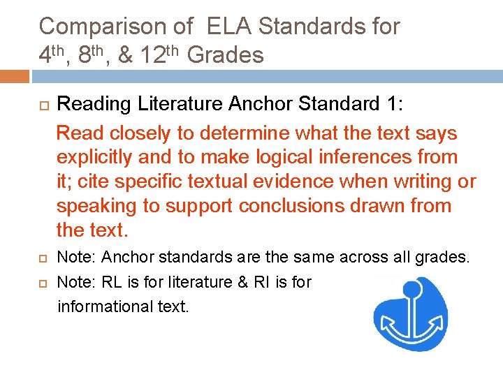 Comparison of ELA Standards for 4 th, 8 th, & 12 th Grades Reading