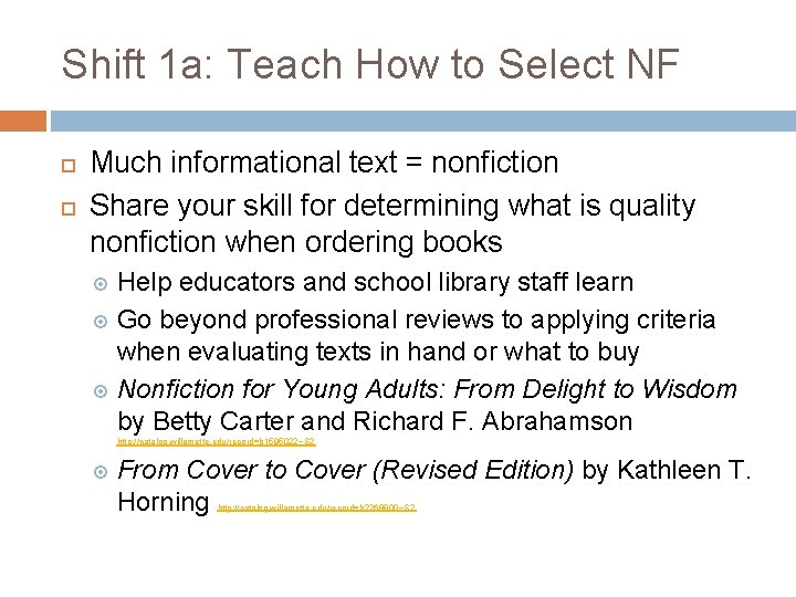 Shift 1 a: Teach How to Select NF Much informational text = nonfiction Share