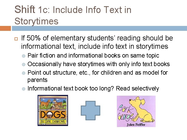 Shift 1 c: Include Info Text in Storytimes If 50% of elementary students’ reading