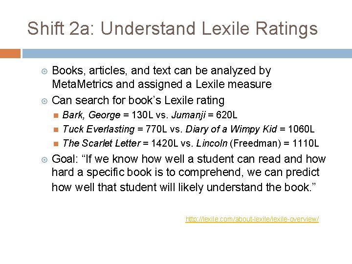 Shift 2 a: Understand Lexile Ratings Books, articles, and text can be analyzed by