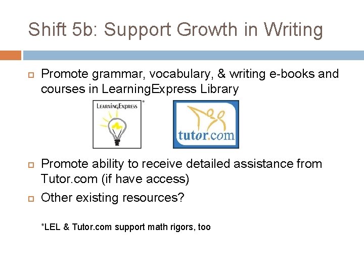 Shift 5 b: Support Growth in Writing Promote grammar, vocabulary, & writing e-books and