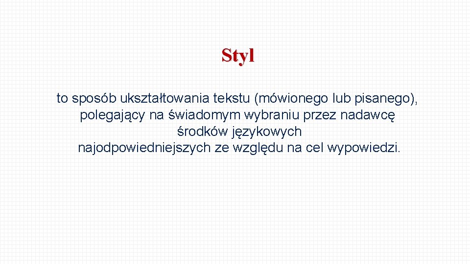 Styl indywidualny i typowy Styl to sposb uksztatowania