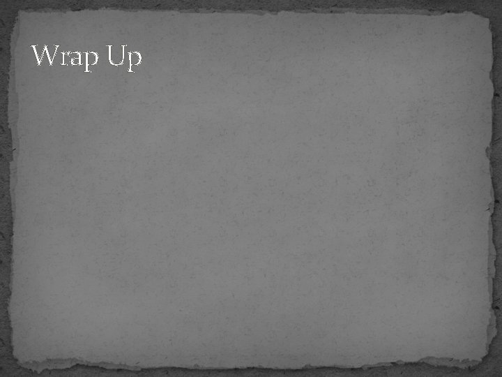 Wrap Up 
