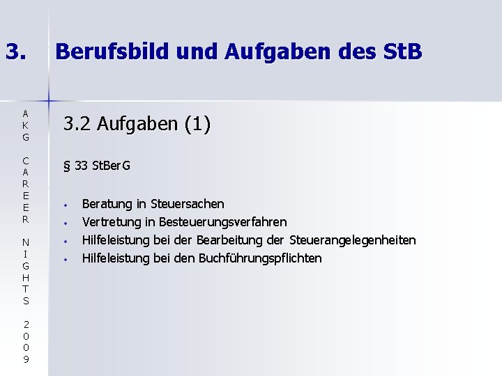 3. Berufsbild und Aufgaben des St. B A K G 3. 2 Aufgaben (1)