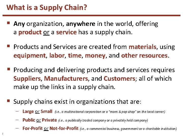 What is a Supply Chain? § Any organization, anywhere in the world, offering a