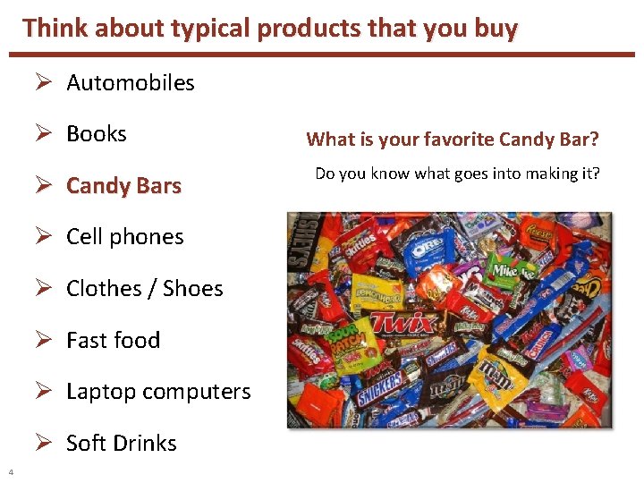 Think about typical products that you buy Ø Automobiles Ø Books Ø Candy Bars