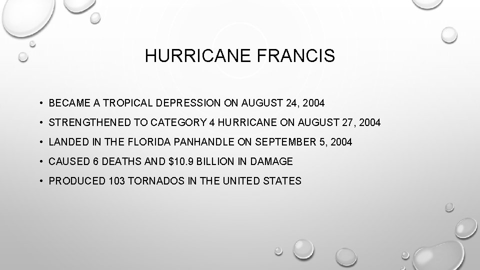 HURRICANE FRANCIS • BECAME A TROPICAL DEPRESSION ON AUGUST 24, 2004 • STRENGTHENED TO