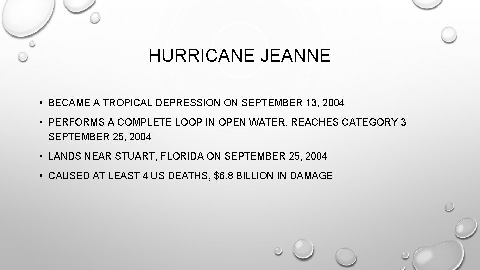 HURRICANE JEANNE • BECAME A TROPICAL DEPRESSION ON SEPTEMBER 13, 2004 • PERFORMS A