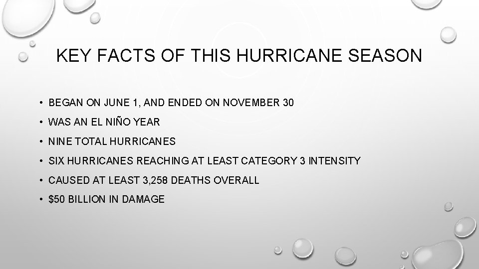 KEY FACTS OF THIS HURRICANE SEASON • BEGAN ON JUNE 1, AND ENDED ON