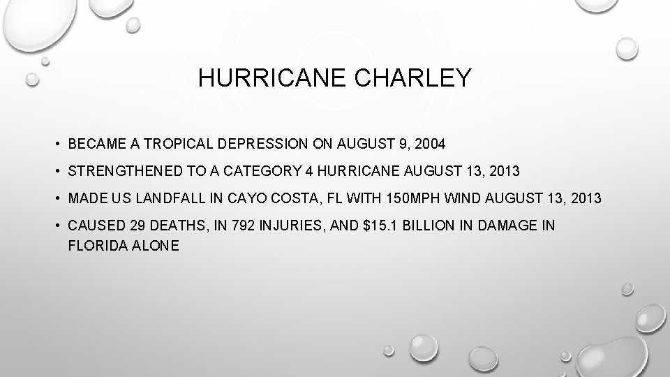 HURRICANE CHARLEY • BECAME A TROPICAL DEPRESSION ON AUGUST 9, 2004 • STRENGTHENED TO