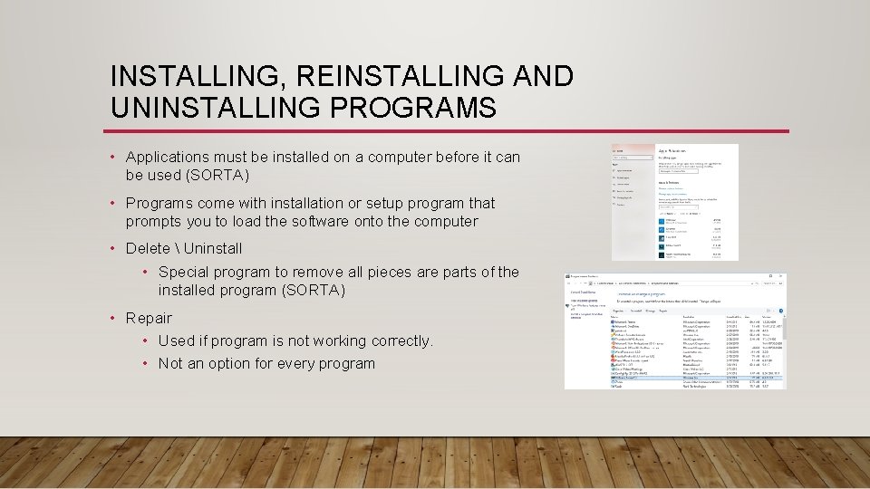 INSTALLING, REINSTALLING AND UNINSTALLING PROGRAMS • Applications must be installed on a computer before