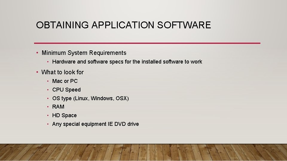 OBTAINING APPLICATION SOFTWARE • Minimum System Requirements • Hardware and software specs for the