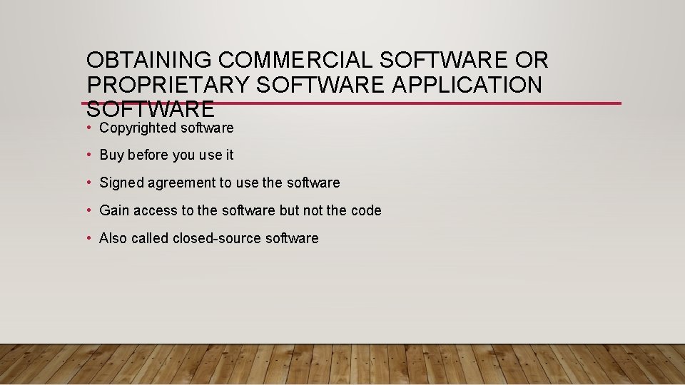 OBTAINING COMMERCIAL SOFTWARE OR PROPRIETARY SOFTWARE APPLICATION SOFTWARE • Copyrighted software • Buy before