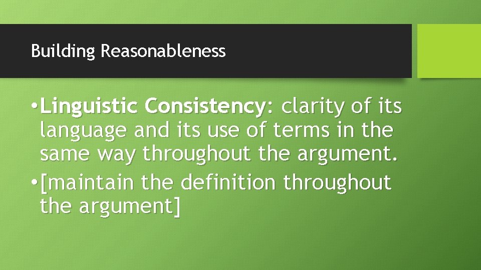 Building Reasonableness • Linguistic Consistency: clarity of its language and its use of terms