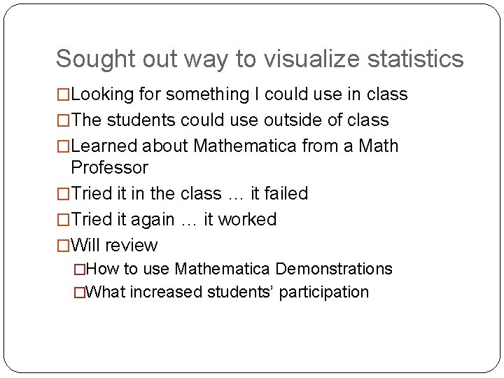 Sought out way to visualize statistics �Looking for something I could use in class