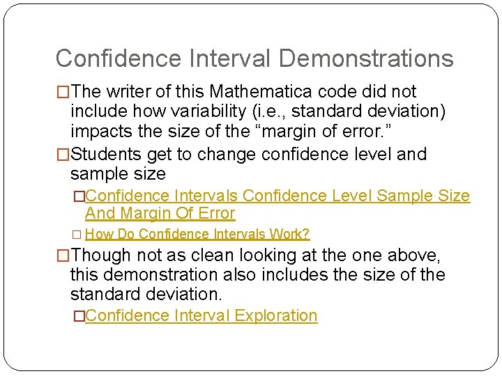 Confidence Interval Demonstrations �The writer of this Mathematica code did not include how variability