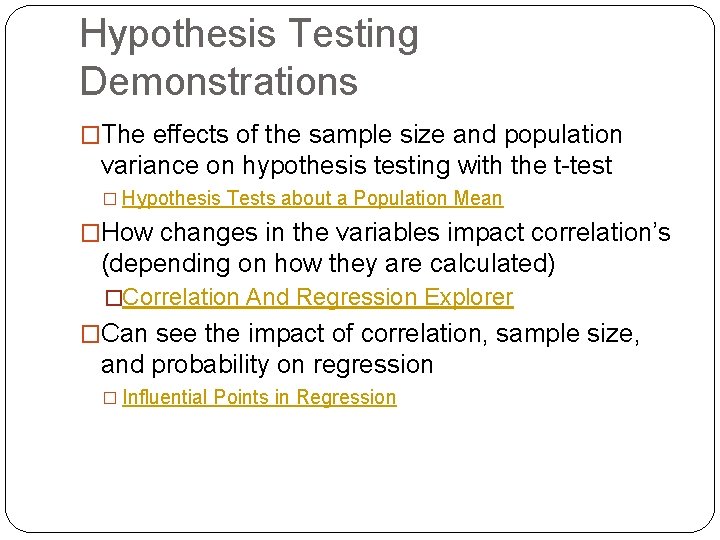Hypothesis Testing Demonstrations �The effects of the sample size and population variance on hypothesis