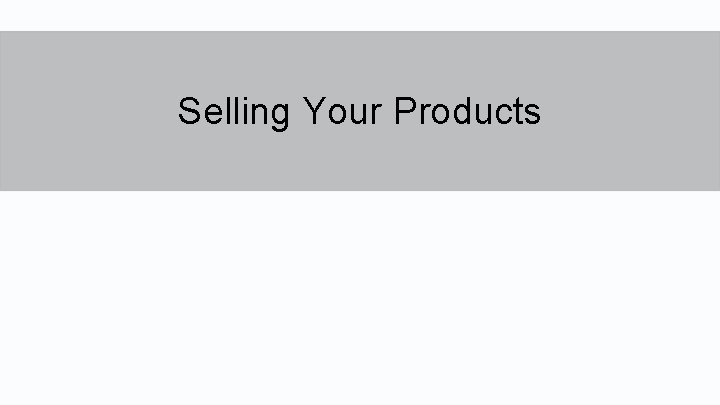 Selling Your Products 