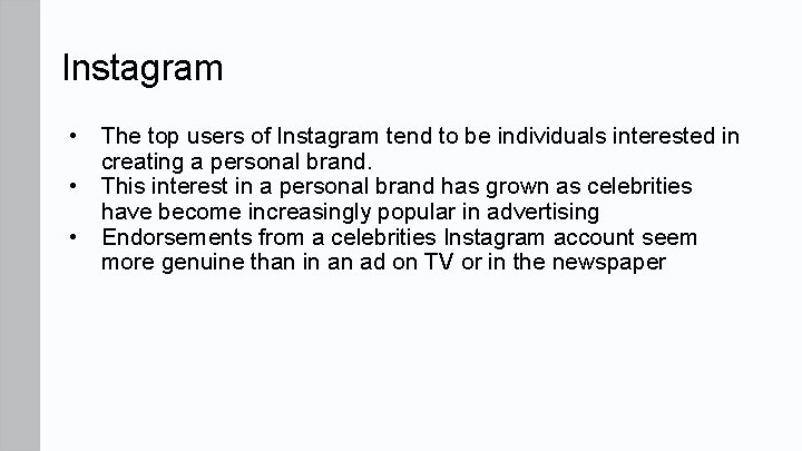 Instagram • • • The top users of Instagram tend to be individuals interested
