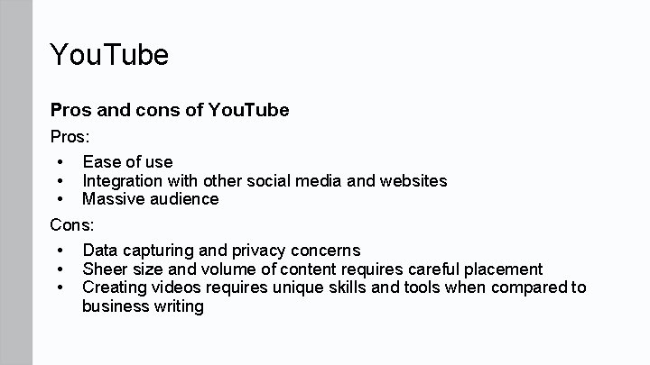 You. Tube Pros and cons of You. Tube Pros: • • • Ease of