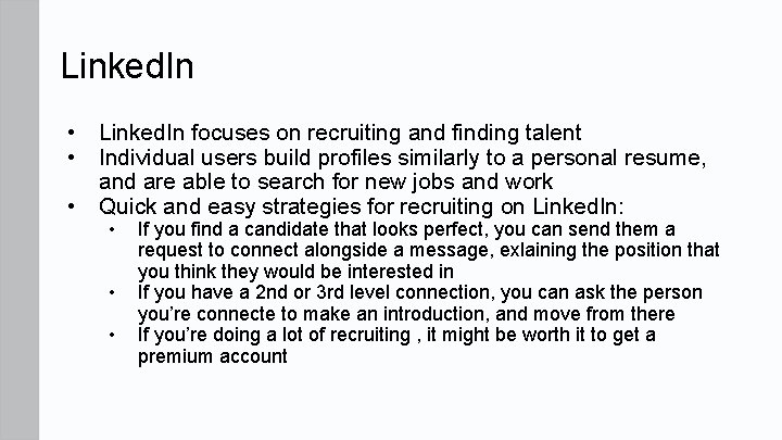 Linked. In • • • Linked. In focuses on recruiting and finding talent Individual