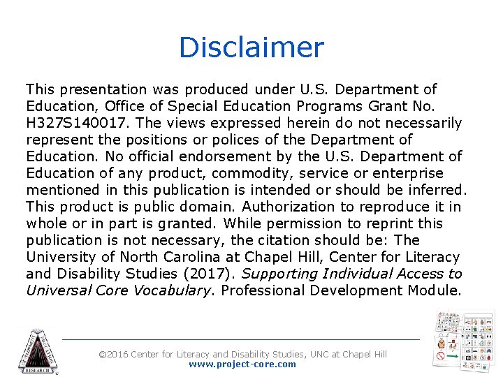 Disclaimer This presentation was produced under U. S. Department of Education, Office of Special
