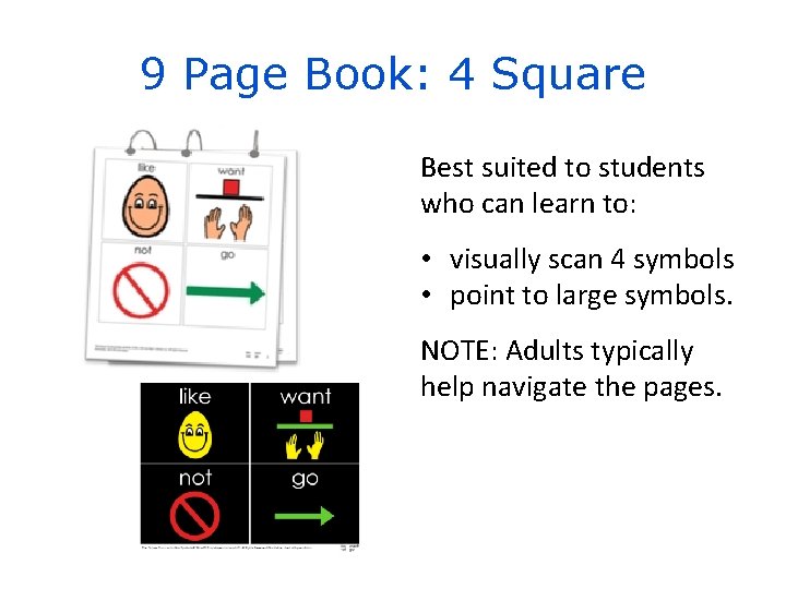 9 Page Book: 4 Square Best suited to students who can learn to: •
