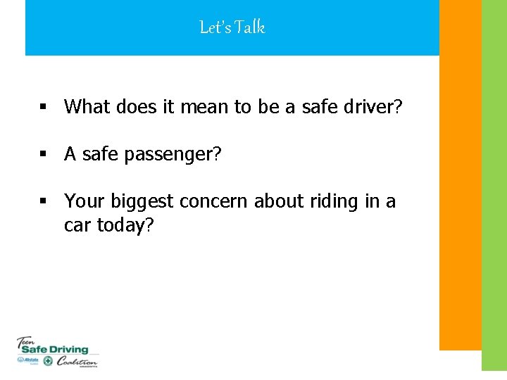 Let’s Talk § What does it mean to be a safe driver? § A