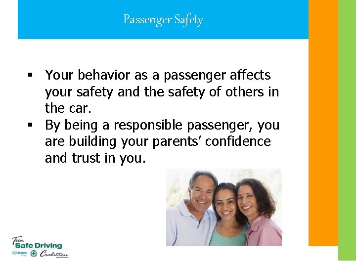 Passenger Safety § Your behavior as a passenger affects your safety and the safety