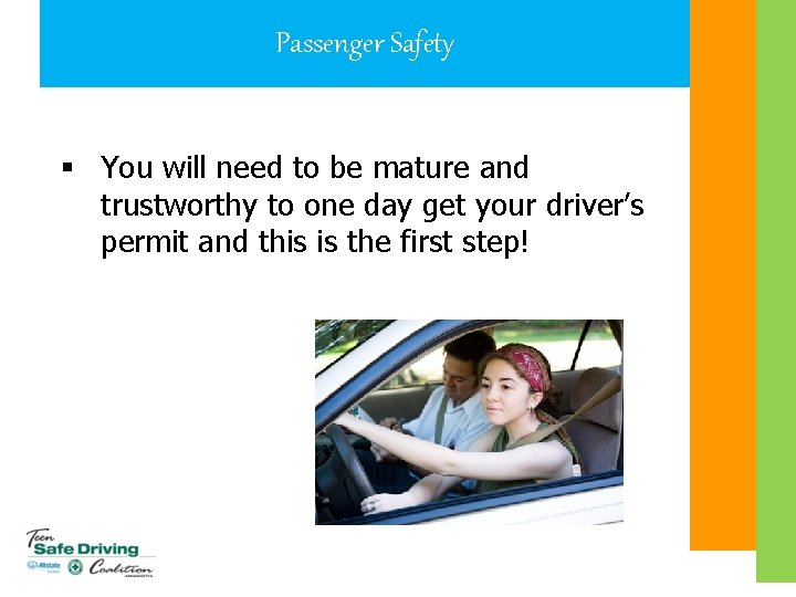 Passenger Safety § You will need to be mature and trustworthy to one day
