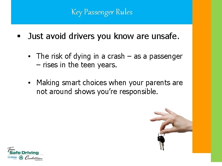 Key Passenger Rules § Just avoid drivers you know are unsafe. • The risk